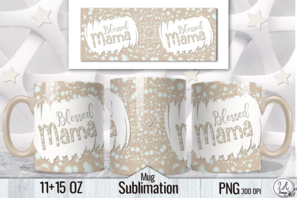 Download Blessed Mama Mug Wrap Design. Beige Mug - Blessed Collection